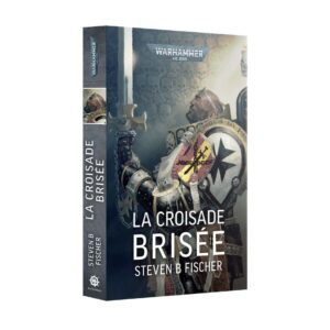 LA CROISADE BRISÉE
