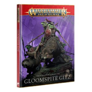 TOME DE BATAILLE DE LA DESTRUCTION : GLOOMSPITE GITZ (FR)